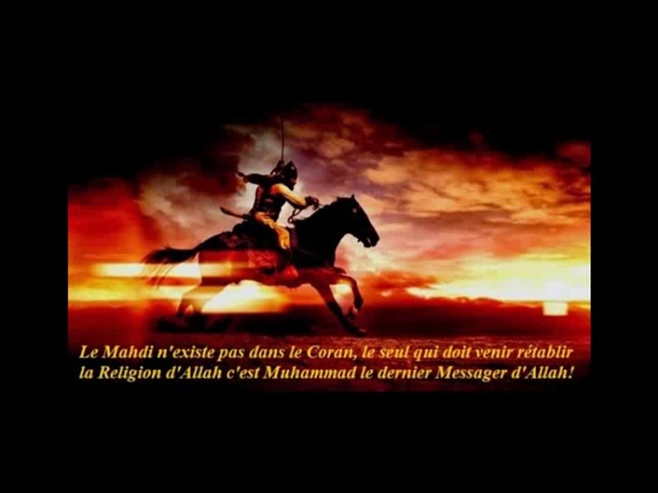Pas de Mahdi, Ni de Dajjal, mais Le Prophète Muhammad qui arrive à nos portes. Islam 4-3