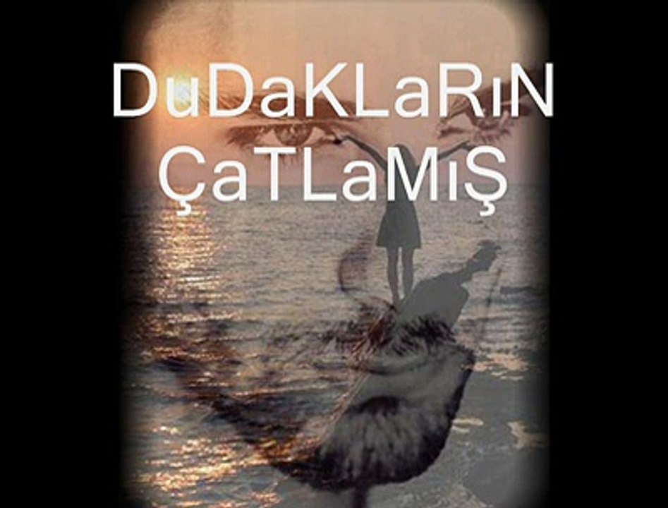 Video-dudaklarım çatlamış-Beyhan Aydogan'in