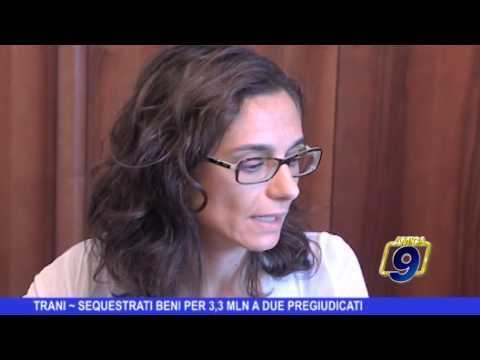 TRANI | Sequestrati beni per 3,3 mln a due pregiudicati