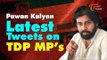 Pawan Kalyan Tweets Back on TDP Mps
