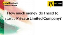 What is the amount needed to start a Private Limited Company?