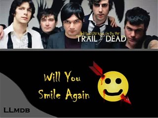 Trail Of Dead - Will You Smile Again