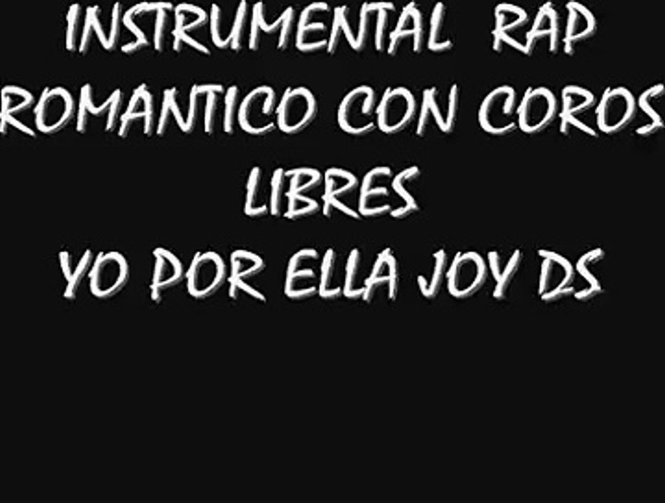 INSTRUMENTAL RAP ROMANTICO CON COROS LIBRES (LINK)