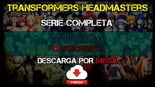 Transformers Headmasters 35/35 Audio: Latino Servidor ((MEGA))