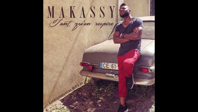 Makassy - Je ne sais pas dire je t'aime