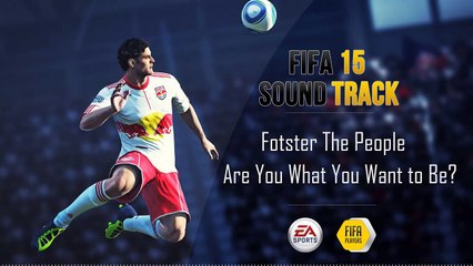 Foster The People - "Are You What You Want to Be" FIFA 15 Soundtrack