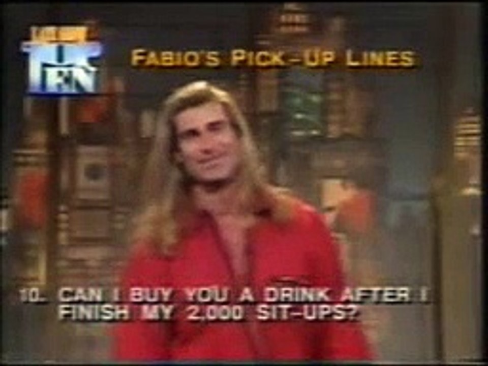 FABIO TOP TEN PICK UP LINES