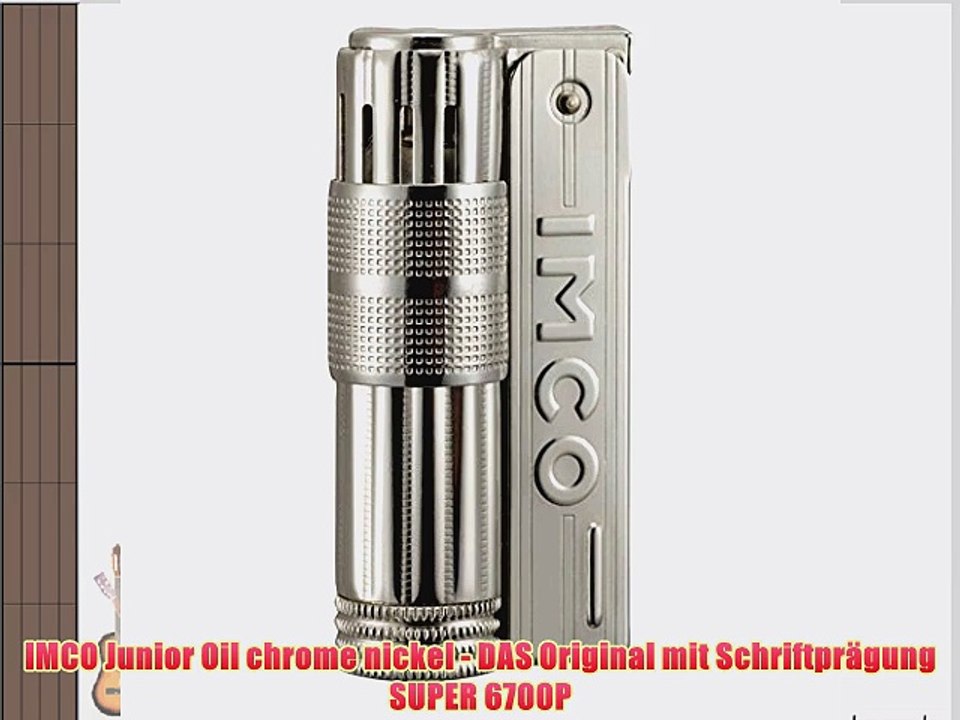 IMCO Junior Oil chrome nickel - DAS Original mit Schriftpr?gung SUPER 6700P
