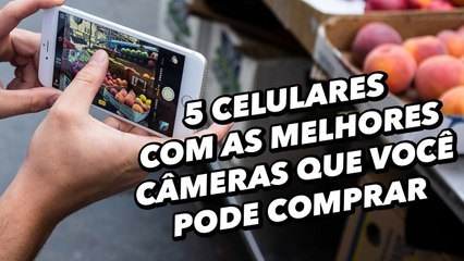 5 celulares com as melhores câmeras que você pode comprar - TecMundo