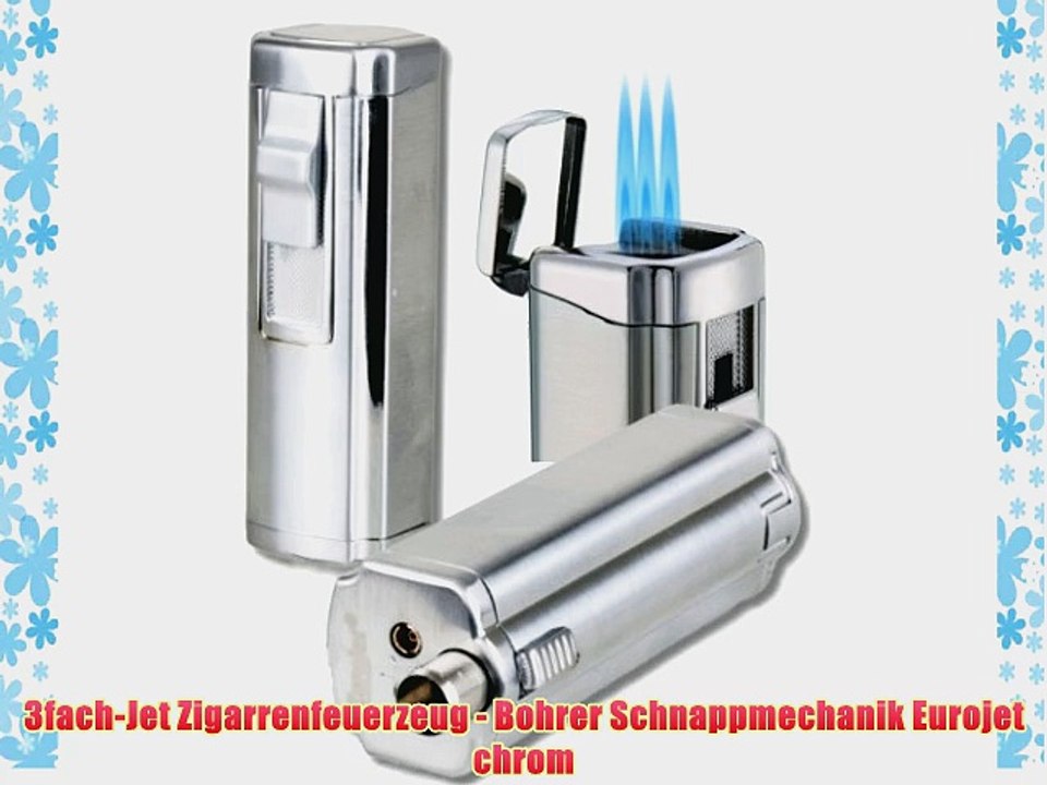 3fach-Jet Zigarrenfeuerzeug - Bohrer Schnappmechanik Eurojet chrom
