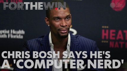 Chris Bosh says he's a 'computer nerd'