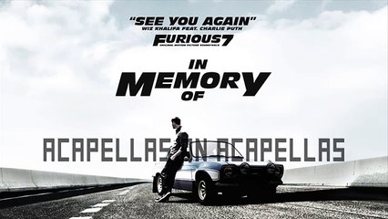 Wiz Khalifa - See You Again (ft. Charlie Puth) | ACAPELLA