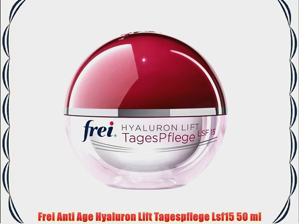 Frei Anti Age Hyaluron Lift Tagespflege Lsf15 50 ml
