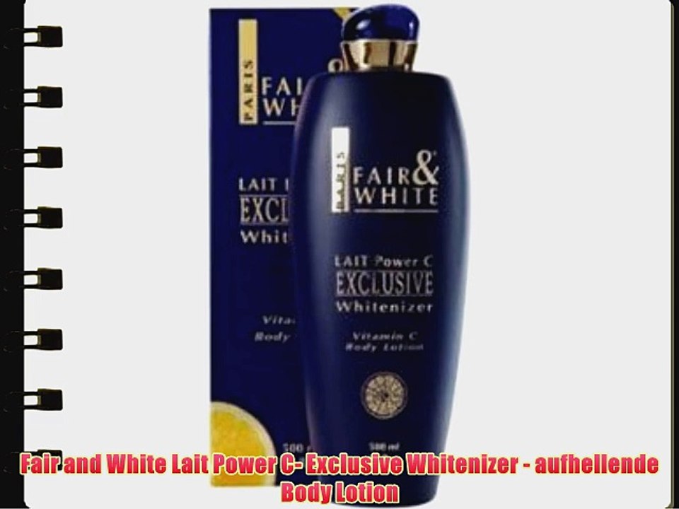 Fair and White Lait Power C- Exclusive Whitenizer - aufhellende Body Lotion