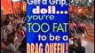 Ricki Lake - Get a grip doll... you're too fat to be a drag queen (3 of 3)