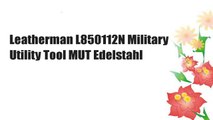 Leatherman L850112N Military Utility Tool MUT Edelstahl