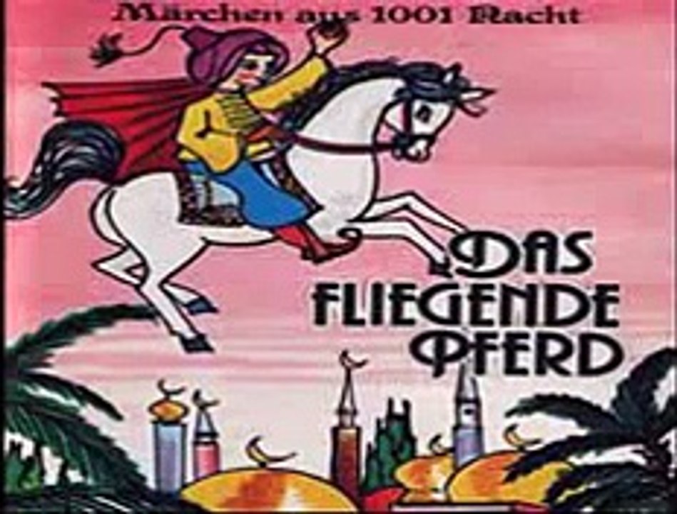 Märchen aus 1001 Nacht: Das fliegende Pferd