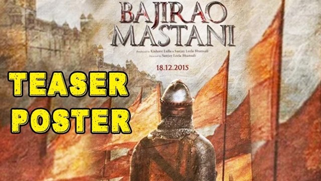 Bajirao Mastani Official Teaser Poster - Ranveer Singh, Deepika Padukone, Priyanka Chopra