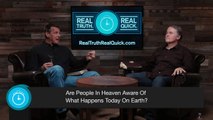 Are People In Heaven Aware Of What Happens Today On Earth?