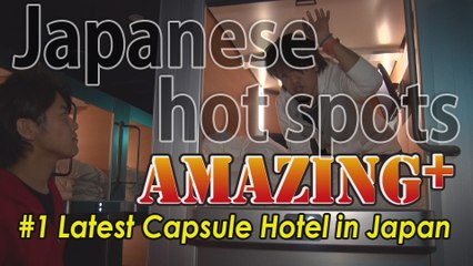 Amazing+ #1 Latest Capsule Hotel in Japan