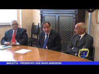 BARLETTA | Presentati i due assessori