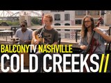 COLD CREEKS - GYPSY GIRL (BalconyTV)