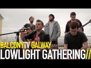 LOWLIGHT GATHERING - BLACK IS THE TIDE (BalconyTV)