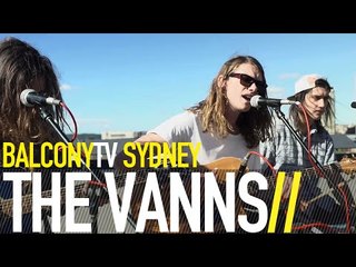 THE VANNS - BELMORE STREET (BalconyTV)