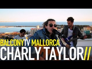 CHARLY TAYLOR - LOVERS OF THE YEAR (BalconyTV)