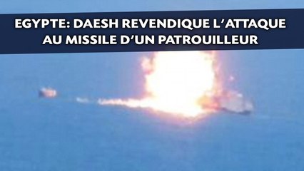 Egypte: Daesh revendique l'attaque au missile d'un patrouilleur