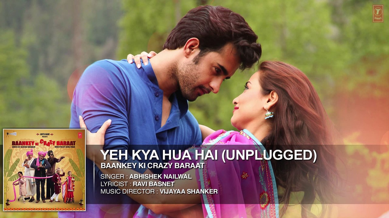 ♫ Yeh Kya Hua Hai - Ye Kya Huwa hai - (Unplugged) || Full AUDIO Song || - Film Baankey ki Crazy Baraat - Full HD - Entertainment CIty