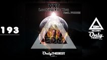 VXT - LOOKING FOR YOU (FEAT. FORUM) #193 EDM electronic dance music records 2015