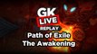 Path of Exile - GK Live The Awakening