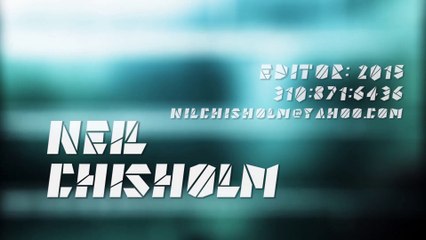 NEIL CHISHOLM EDITING REEL 2016