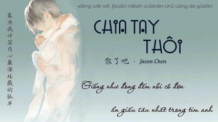 [Vietsub] Chia tay thôi - Jason Chen | 散了吧
