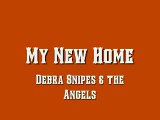 Debra Snipes & the Angels - My New Home