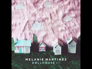Melanie Martinez (Dollhouse EP ~ Full Album)