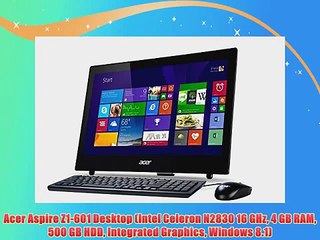 Acer Aspire Z1-601 Desktop (Intel Celeron N2830 16 GHz 4 GB RAM 500 GB HDD Integrated Graphics