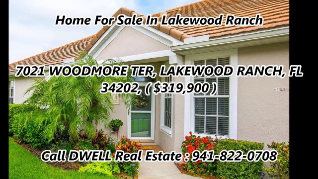 Lakewood Ranch Homes For Sale by DWELL Real Estate 7021 WOODMORE TER, LAKEWOOD RANCH, FL 34202