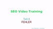 SEO Video Training - Teil 8 - Fehler bei der Optimierung (kostenloser Kurs bzw. Tutorial)