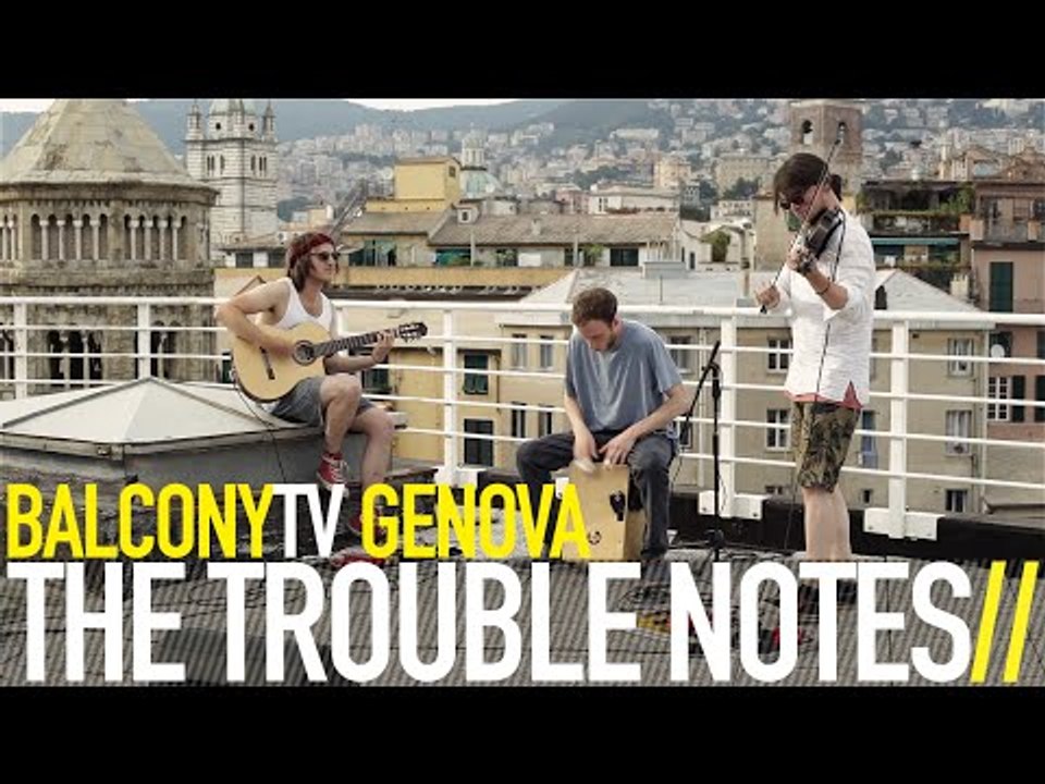 THE TROUBLE NOTES - LOSE YOUR TIES (BalconyTV)