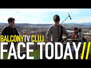 FACE TODAY - I'LL BE THERE (BalconyTV)
