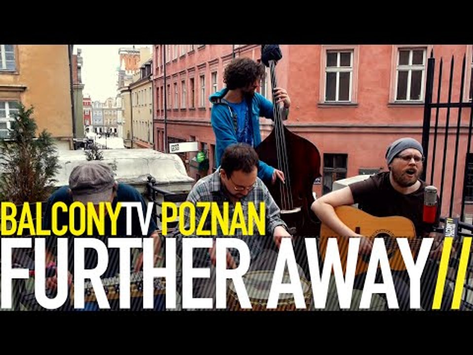 FURTHER AWAY - NOTHING (BalconyTV)