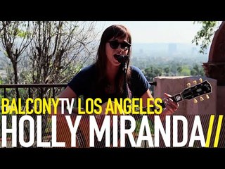 HOLLY MIRANDA - ALL I WANT IS TO BE YOUR GIRL (BalconyTV)