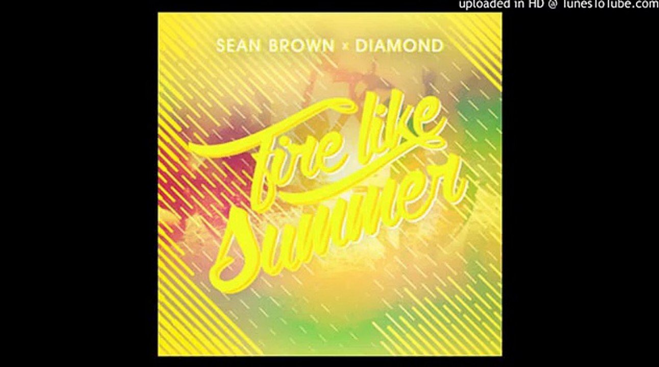 Sean Brown - Fire Like Summer Feat. Diamond [New Song]
