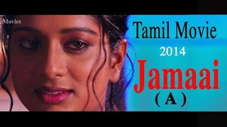 Latest Tamil Movie - Jamaai - 2014 ( A ) - Full Movie in HD