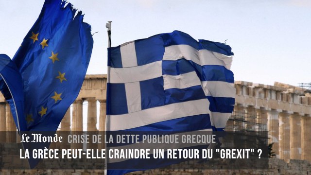 La Grèce peut-elle craindre un retour du Grexit ?