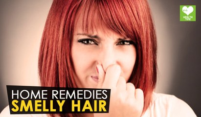 Smelly Hair - Home Remedies | Health Tone Tips
