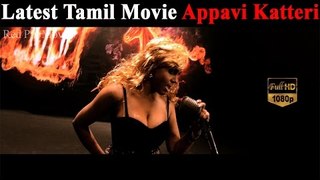 Latest Tamil Movie  Appavi Kateri Full Movie In HD
