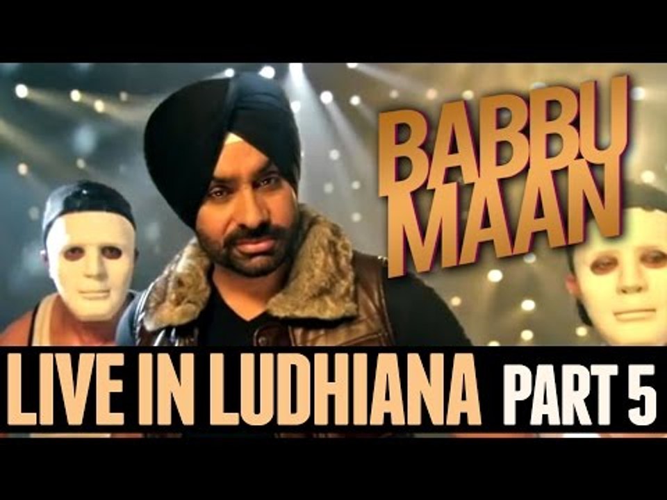 Babbu Maan - Live in Ludhiana | 2013 | Part 5